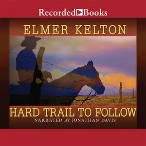 «Hard Trail to Follow» by Elmer Kelton