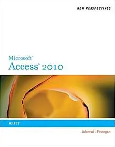 New Perspectives on Microsoft Access 2010, Brief