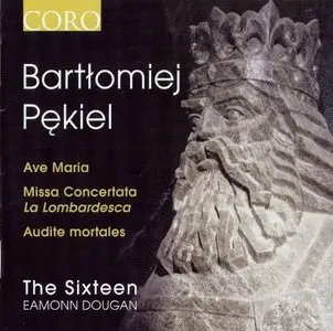 The Sixteen, Eamonn Dougan - Bartlomiej Pekiel: Missa Concertata La Lombardesca (2013)