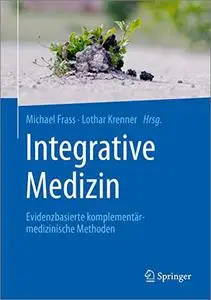 Integrative Medizin: Evidenzbasierte komplementärmedizinische Methoden