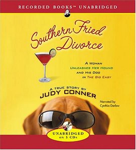 Southern Fried Divorce: A Woman Unleashes Her Hound and His Dog in the Big Easy (Audiobook)