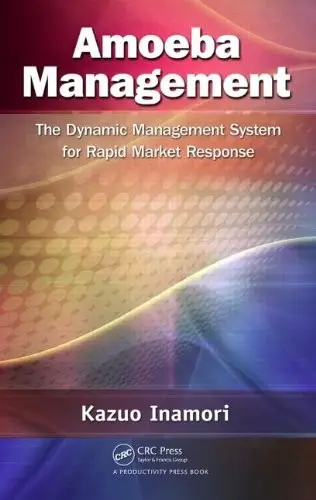 Amoeba Management: The Dynamic Management System for Rapid Market Response