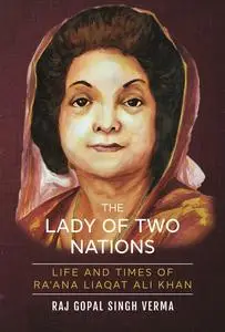 «The Lady of Two Nations» by Raj Gopal Singh Verma