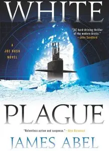 White Plague (A Joe Rush Novel, Book 1)
