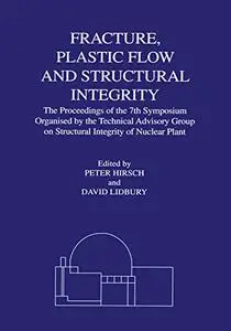 Fracture, Plastic Flow and Structure Integrity