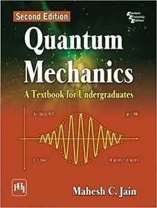 Quantum Mechanics: A Textbook for Undergraduates, 2nd edition