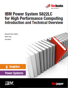 IBM Power System S822LC for High Performance Computing Introduction and Technical Overview