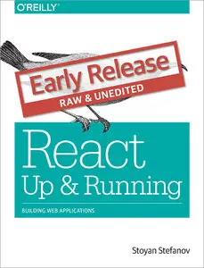 React: Up & Running: Building Web Applications (Early Release)