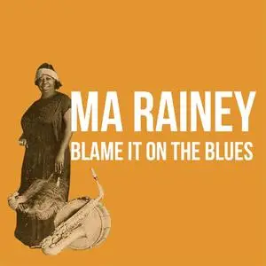 Ma Rainey - Blame It On The Blues (2019) {WNTS}