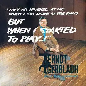 Berndt Egerbladh and His Quartet - They All Laughed at Me When I Sat Down at the Piano, But When I Started to Play..! (1966) [R