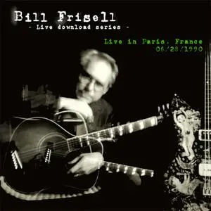 Bill Frisell - Live in Paris, France 06/28/90 (2018)