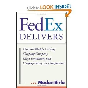 FedEx Delivers: How the World's Leading Shipping Company Keeps Innovating and Outperforming the Competition