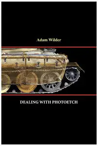 Dealing with Photoetch by Adam Wilder