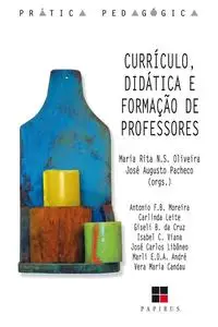 «Currículo, didática e formação de professores» by José A.B. Pacheco, Maria Rita N.S. Oliveira