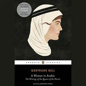 A Woman in Arabia: The Writings of the Queen of the Desert [Audiobook]