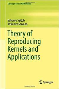 Theory of Reproducing Kernels and Applications (Repost)