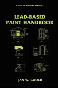 Lead-Based Paint Handbook (Topics in Applied Chemistry) by Jan W. Gooch (Repost)
