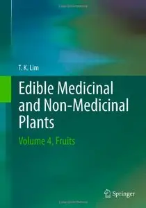 Edible Medicinal And Non-Medicinal Plants: Volume 4, Fruits (repost)