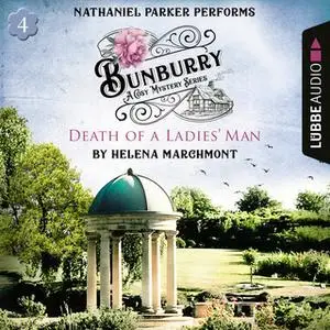 «Death of a Ladies' Man – Bunburry, Countryside Mysteries: A Cosy Shorts Series, Episode 4» by Helena Marchmont