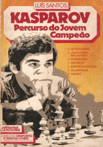 Kasparov • Percurso do Jovem Campeao by Luis Santos (1984)