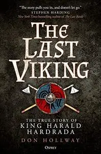 The Last Viking: The True Story of King Harald Hardrada