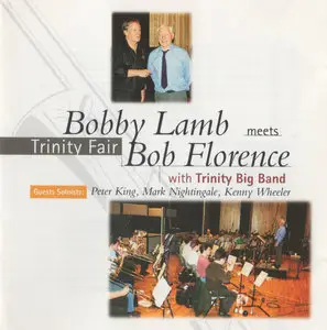 Bobby Lamb & Trinity Big Band meets Bob Florence - Trinity Fair (1995)