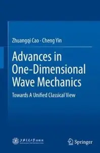 Advances in One-Dimensional Wave Mechanics: Towards A Unified Classical View [Repost]
