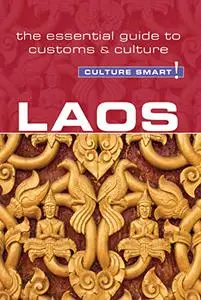 Laos - Culture Smart!: The Essential Guide to Customs & Culture