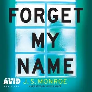 «Forget My Name» by J.S. Monroe