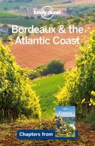 Lonely Planet Bordeaux & the Atlantic Coast