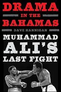 Drama in the Bahamas: Muhammad Ali's Last Fight