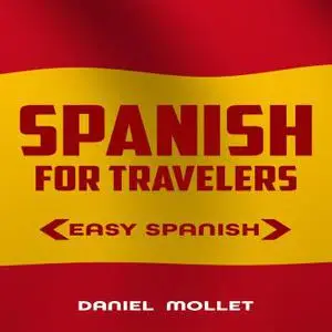 Spanish For Travelers: Easy Spanish [Audiobook]