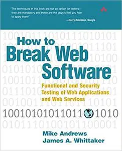 How to Break Web Software: Functional and Security Testing of Web Applications and Web Services (Repost)