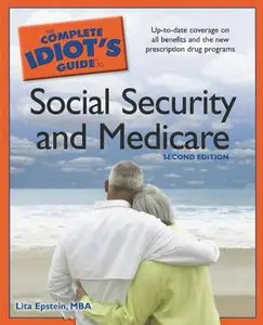 The Complete Idiot's Guide to Social Security and Medicare, 2nd Edition (repost)