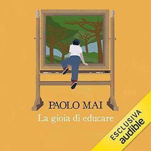 «La gioia di educare» by Paolo Mai