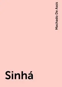 «Sinhá» by Machado De Assis