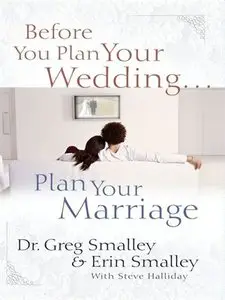 Before You Plan Your Wedding... Plan Your Marriage