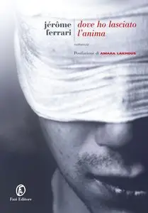 Jérôme Ferrari - Dove ho lasciato l'anima