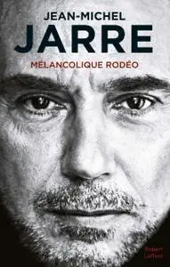Jean-Michel Jarre, "Mélancolique rodéo"