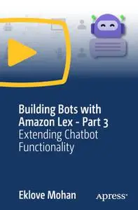 Building Bots with Amazon Lex - Part 3: Extending Chatbot Functionality