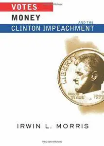 Votes, Money, And The Clinton Impeachment