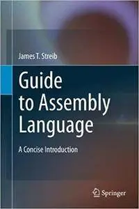 Guide to Assembly Language: A Concise Introduction [Repost]