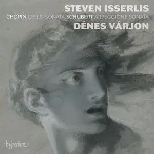 Steven Isserlis & Dénes Várjon - Chopin: Cello Sonata ; Schubert: Arpeggione Sonata (2018) [Official Digital Download 24/192]