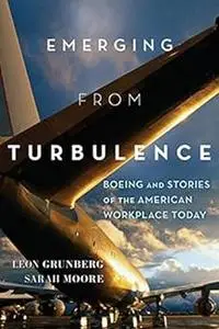 Emerging from Turbulence: Boeing and Stories of the American Workplace Today