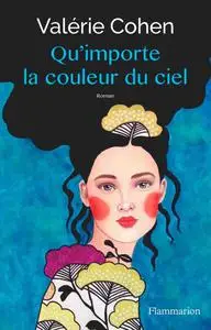 Valérie Cohen, "Qu'importe la couleur du ciel"