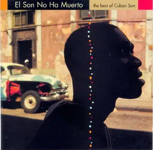VA  -  El Son No Ha Muerto - The Best Of Cuban Son  (2001)