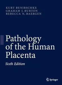Pathology of the Human Placenta