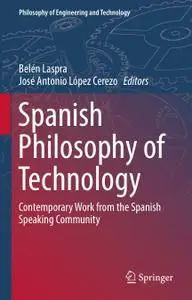 Spanish Philosophy of Technology: Contemporary Work from the Spanish Speaking Community