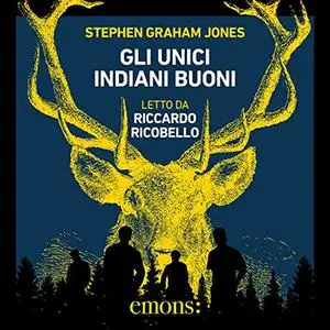 «Gli unici indiani buoni» by Stephen Graham Jones