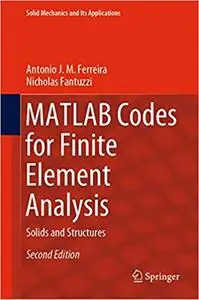 MATLAB Codes for Finite Element Analysis: Solids and Structures (Solid Mechanics and Its Applications  Ed 2